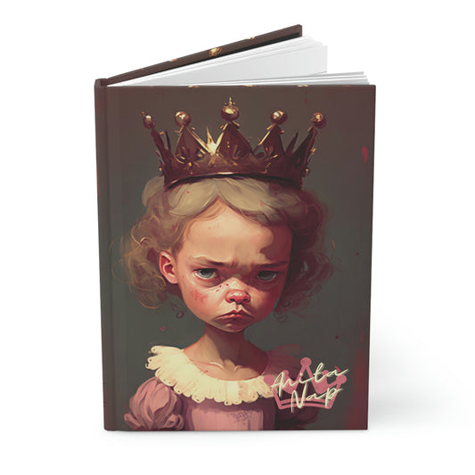 Anita Nap - Princess Pouty - Hardcover Lined Notebook